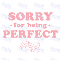 Sorry For Being Perfect