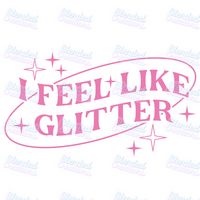 I Feel Like Glitter