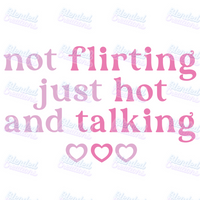 Not Flirting, Just Hot Talking